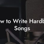 How to Write Hardbag Songs