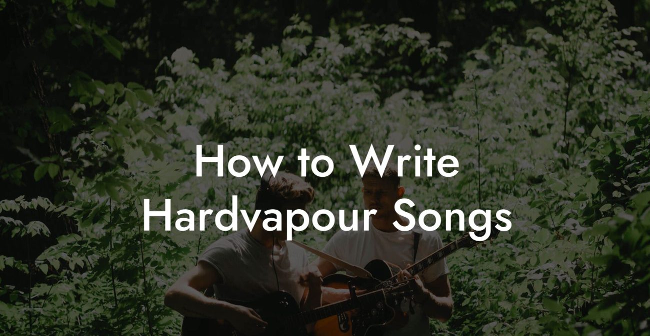 How to Write Hardvapour Songs