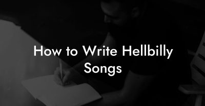How to Write Hellbilly Songs