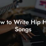 How to Write Hip Hop Songs