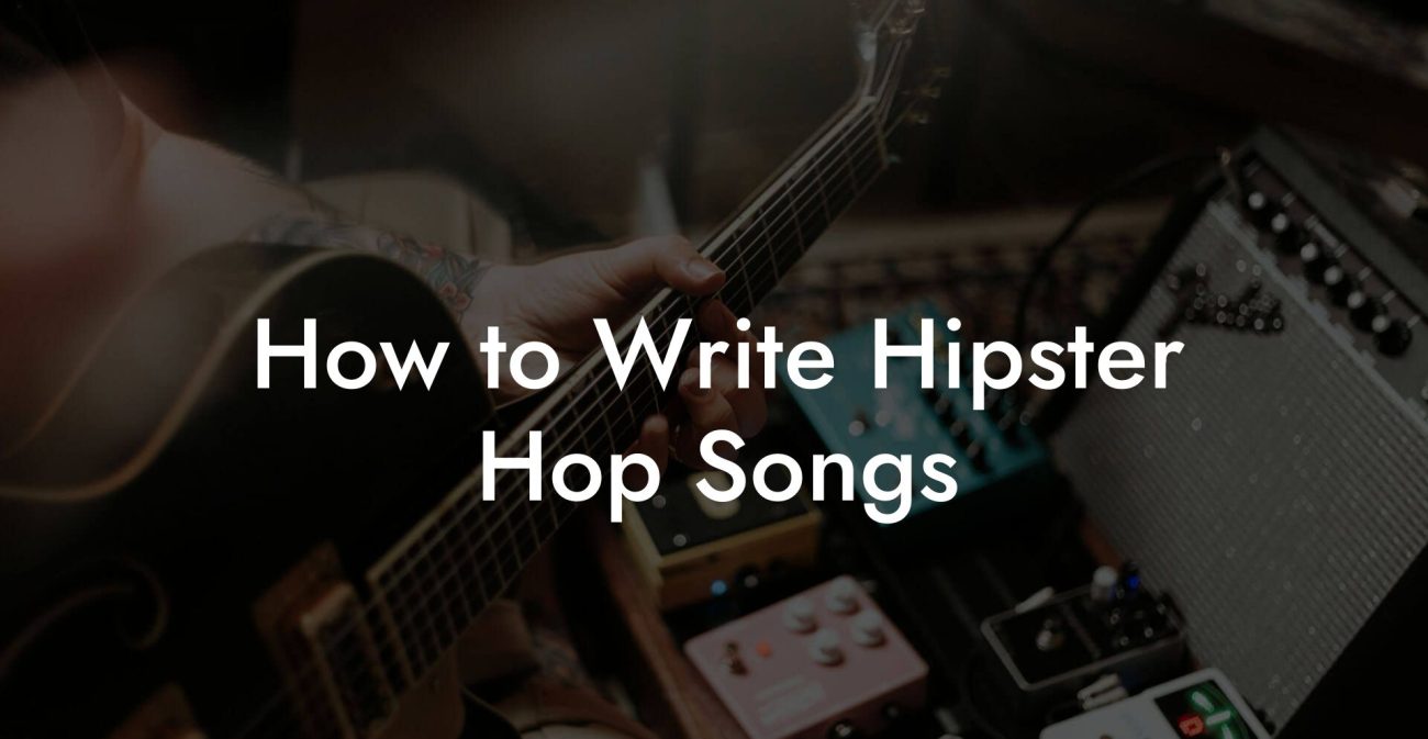 How to Write Hipster Hop Songs