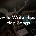 How to Write Hipster Hop Songs