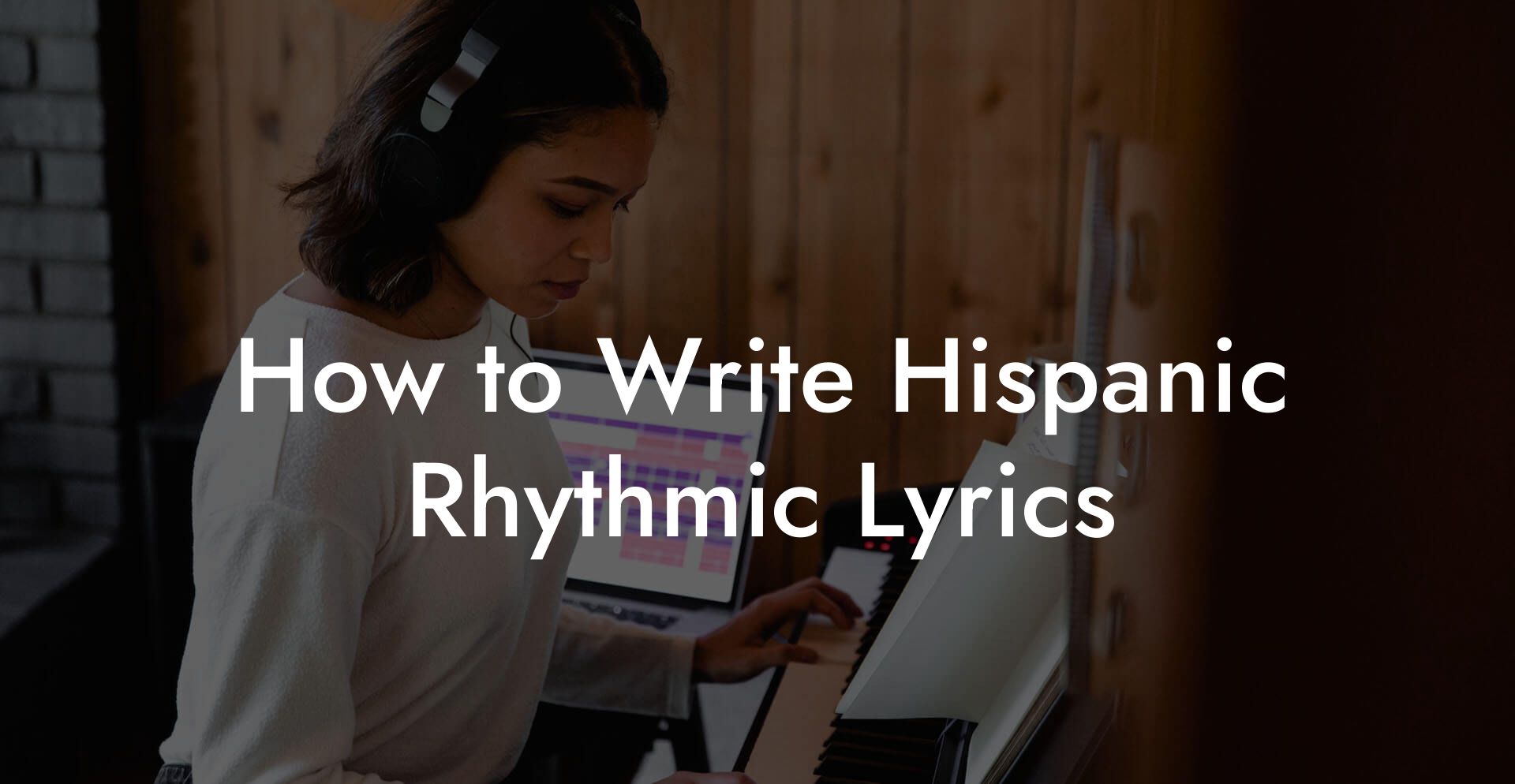 How to Write Hispanic Rhythmic Lyrics