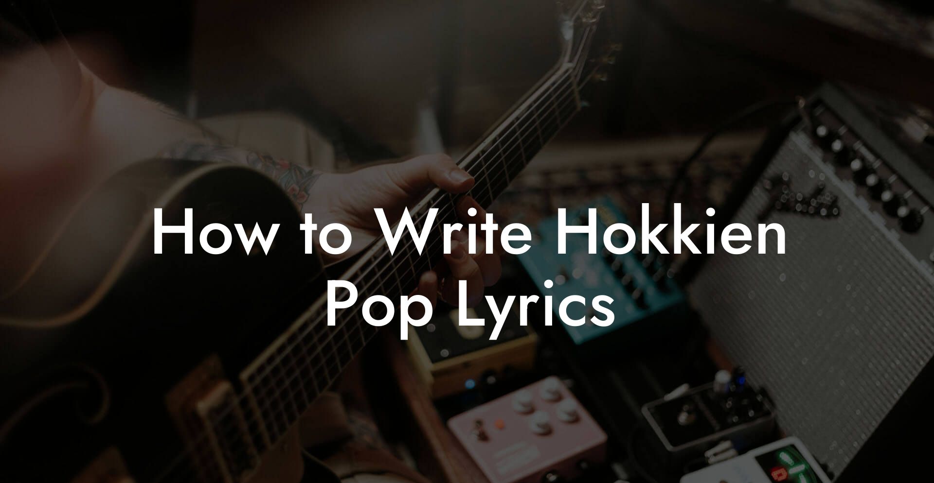 How to Write Hokkien Pop Lyrics