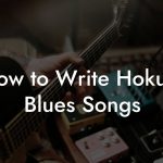 How to Write Hokum Blues Songs