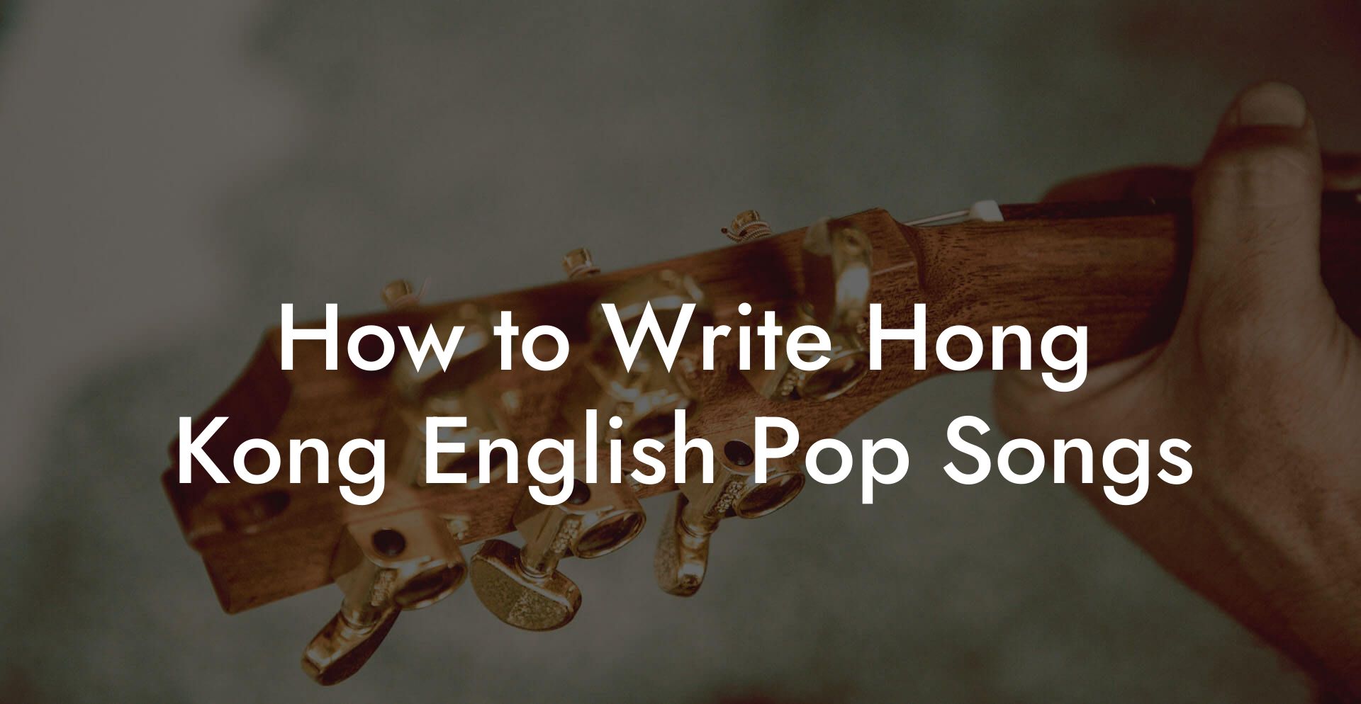 How to Write Hong Kong English Pop Songs