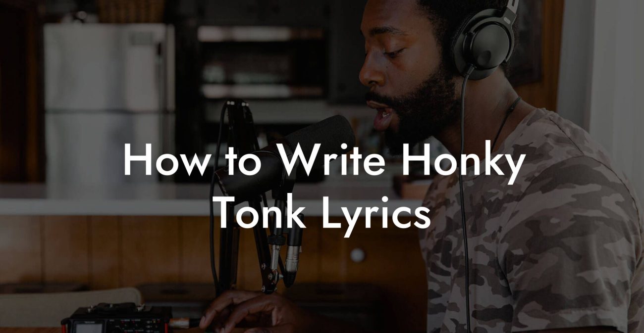 How to Write Honky Tonk Lyrics