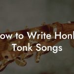 How to Write Honky Tonk Songs