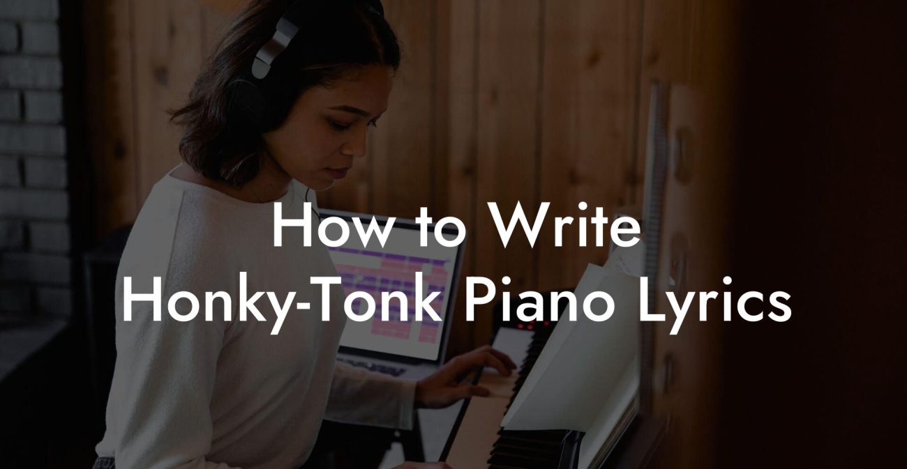 How to Write Honky-Tonk Piano Lyrics