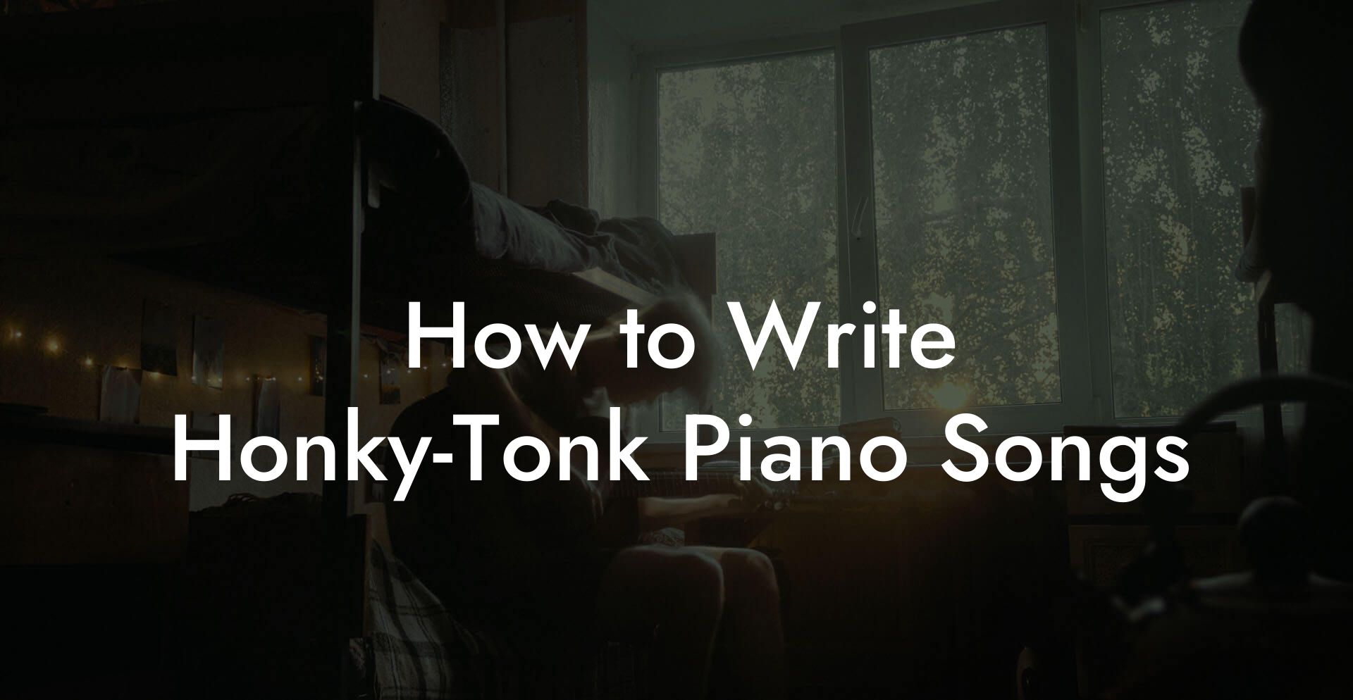 How to Write Honky-Tonk Piano Songs