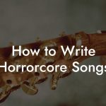 How to Write Horrorcore Songs
