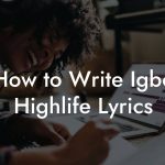 How to Write Igbo Highlife Lyrics