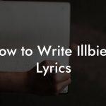 How to Write Illbient Lyrics