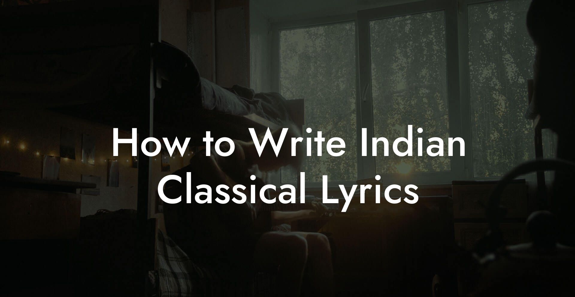 How to Write Indian Classical Lyrics