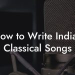 How to Write Indian Classical Songs