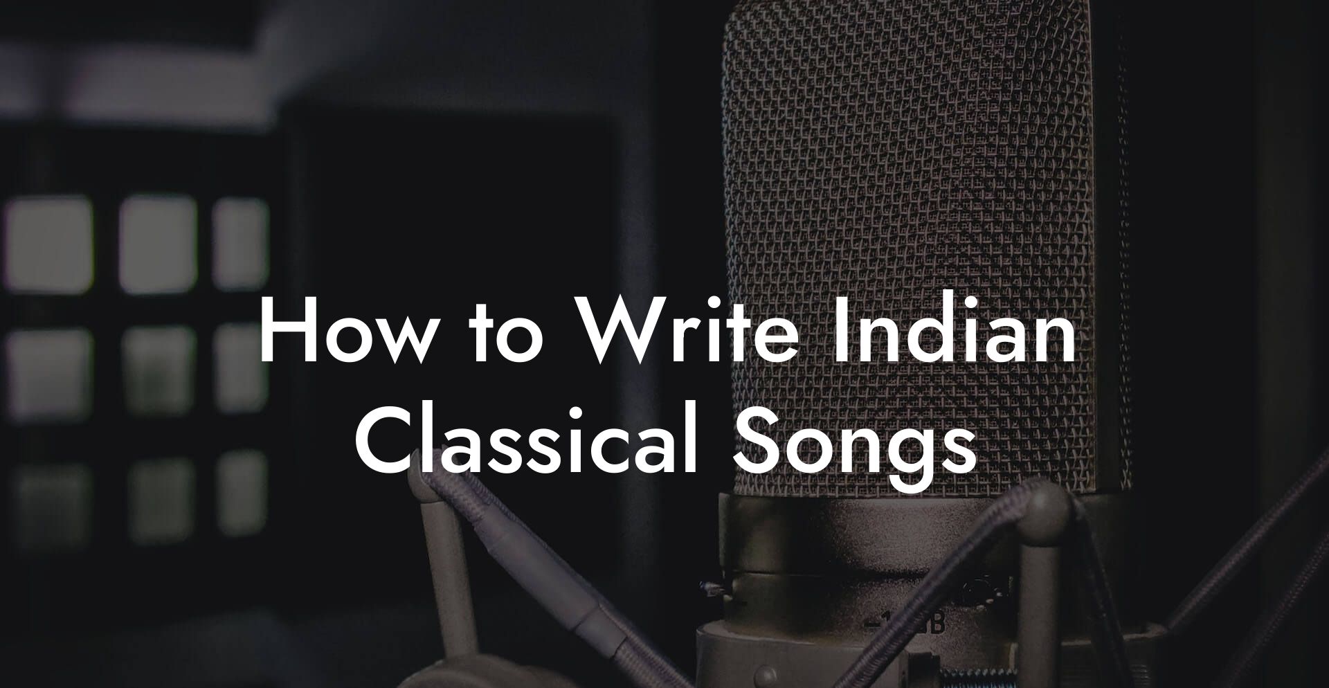 How to Write Indian Classical Songs