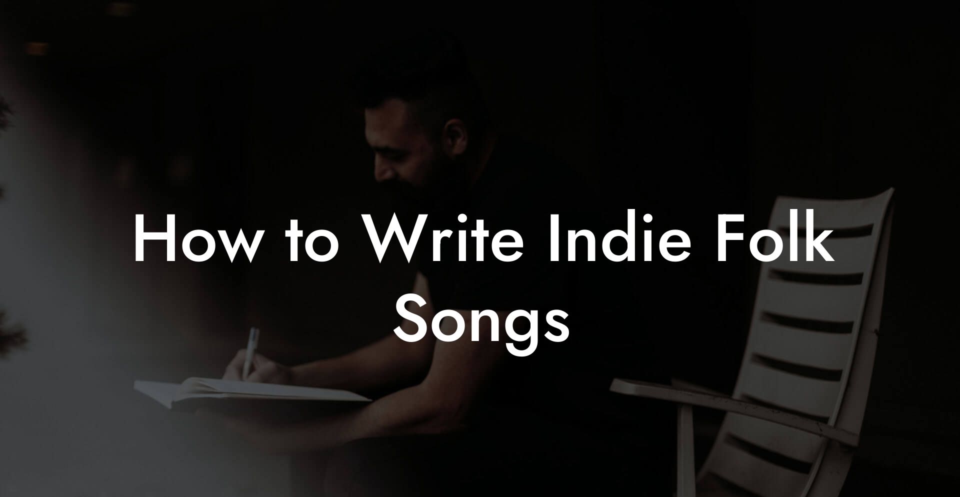 How to Write Indie Folk Songs