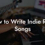 How to Write Indie Rock Songs