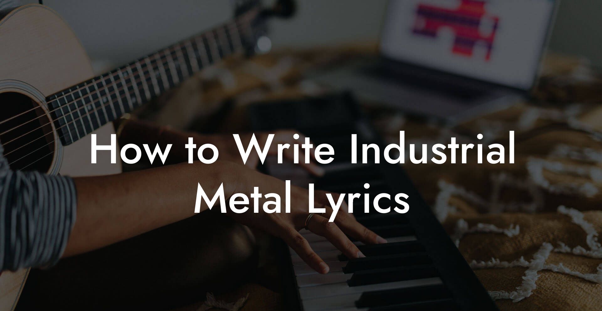 How to Write Industrial Metal Lyrics