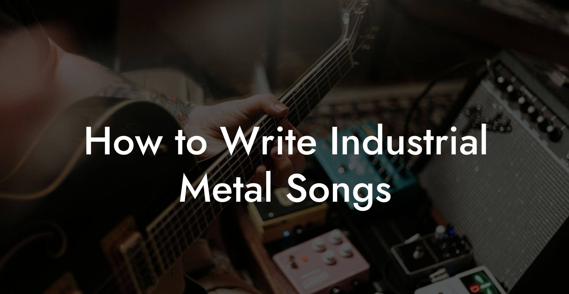 How to Write Industrial Metal Songs