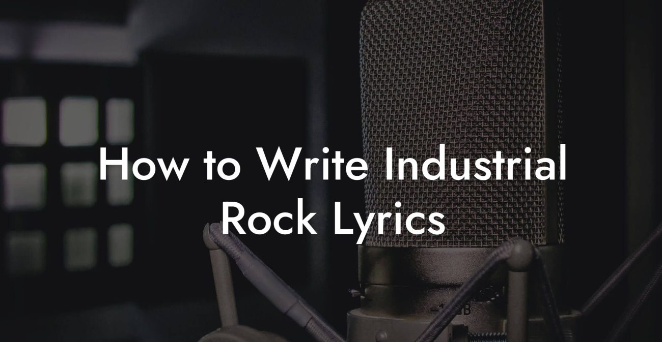 How to Write Industrial Rock Lyrics