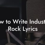 How to Write Industrial Rock Lyrics