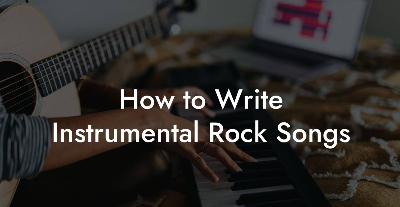 How to Write Instrumental Rock Songs