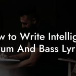 How to Write Intelligent Drum And Bass Lyrics