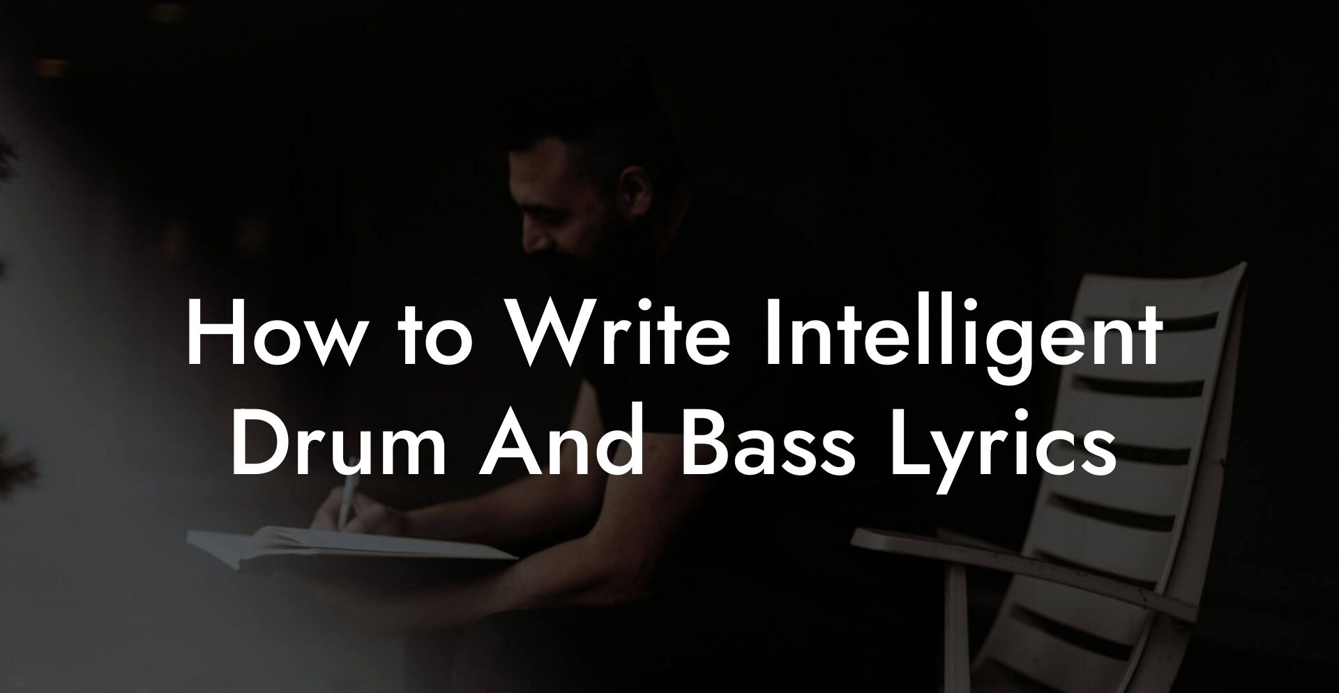 How to Write Intelligent Drum And Bass Lyrics