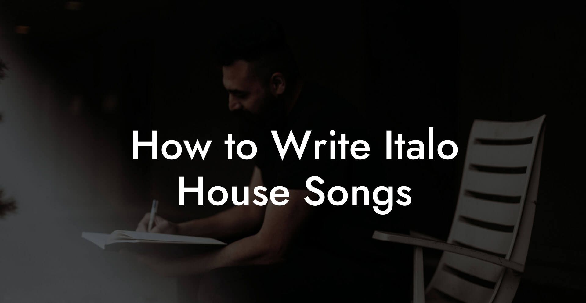 How to Write Italo House Songs