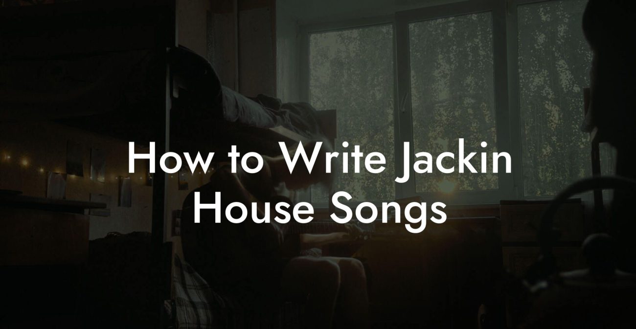 How to Write Jackin House Songs