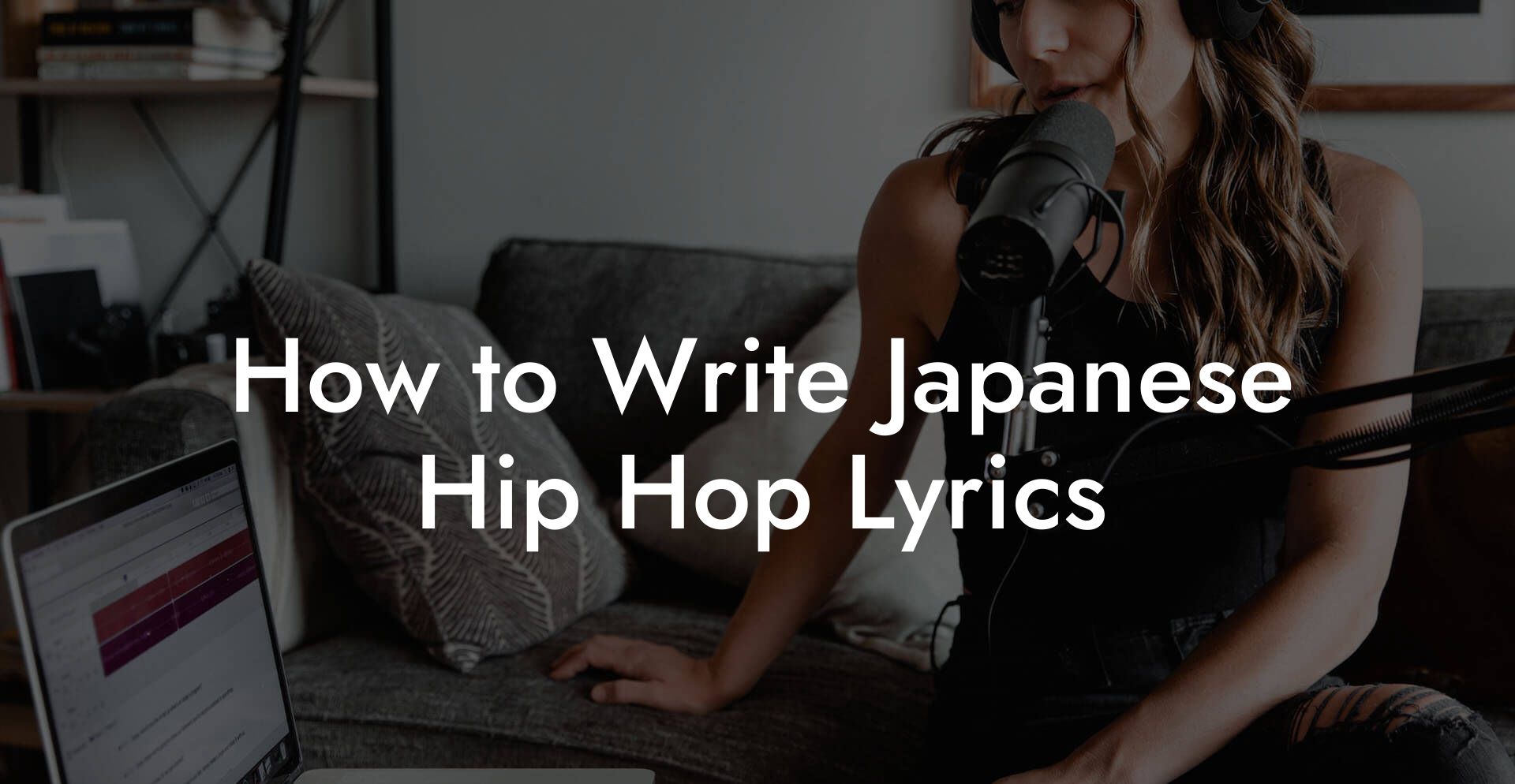 How to Write Japanese Hip Hop Lyrics