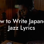 How to Write Japanese Jazz Lyrics