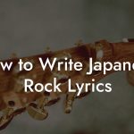 How to Write Japanese Rock Lyrics