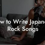 How to Write Japanese Rock Songs