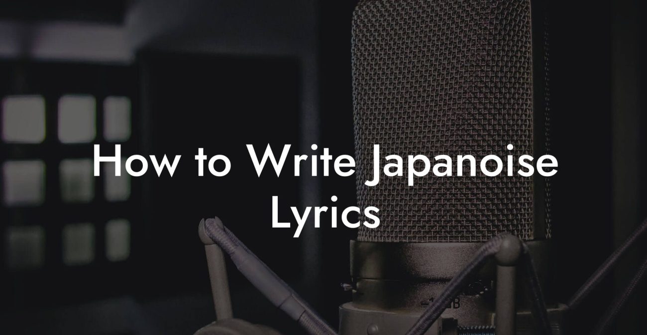 How to Write Japanoise Lyrics