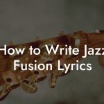 How to Write Jazz Fusion Lyrics