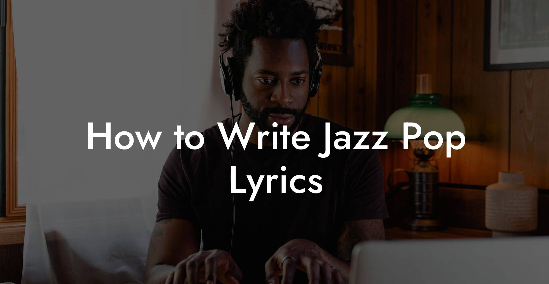 How to Write Jazz Pop Lyrics