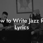 How to Write Jazz Rap Lyrics