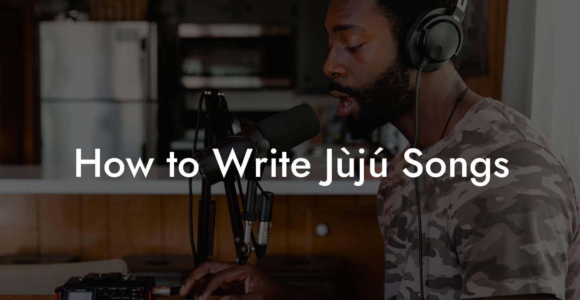 How to Write Jùjú Songs