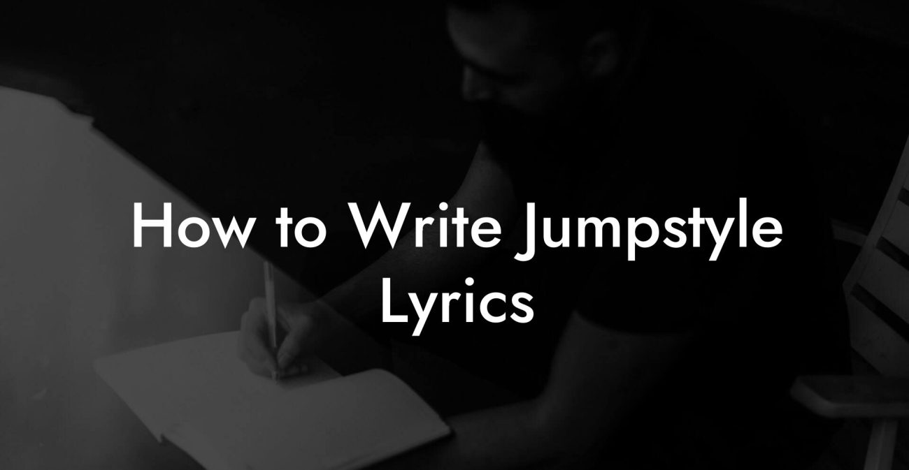 How to Write Jumpstyle Lyrics