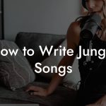 How to Write Jungle Songs