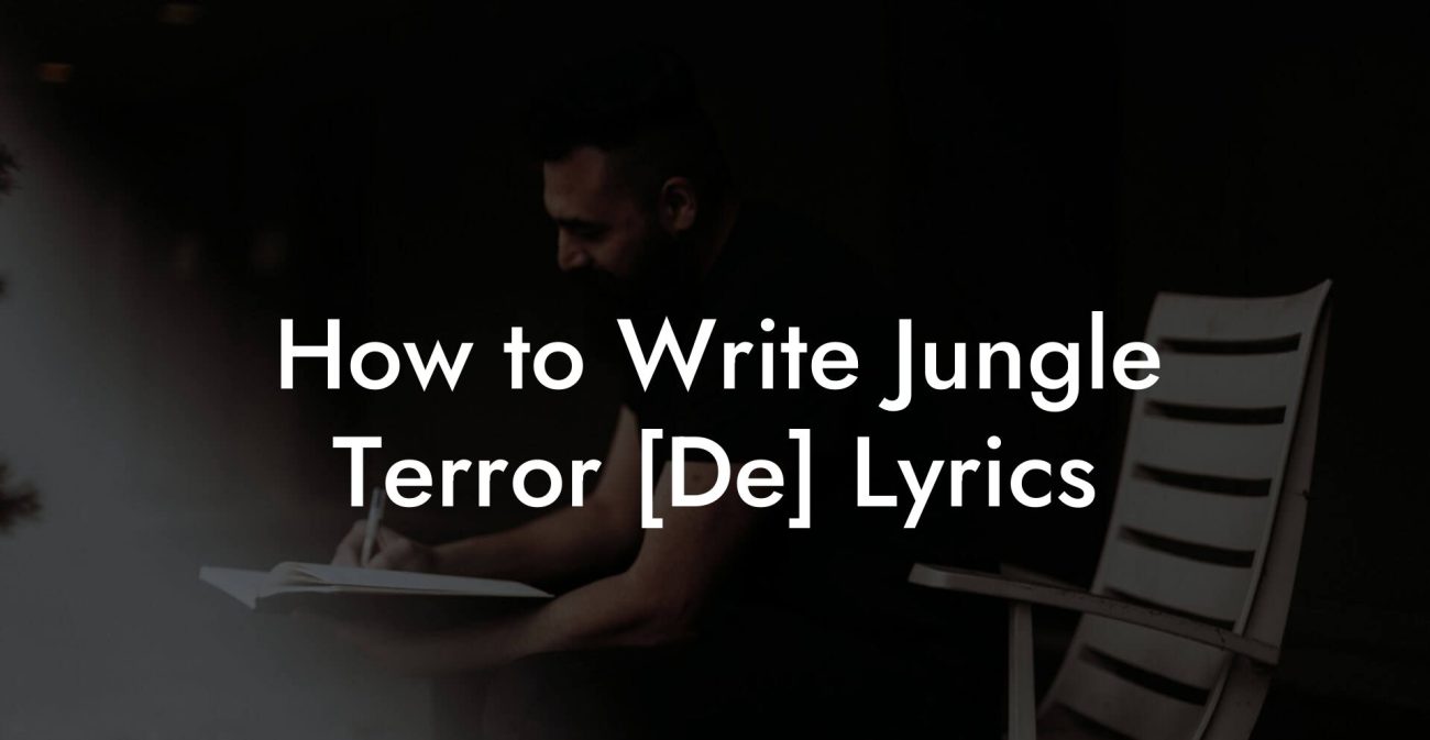 How to Write Jungle Terror [De] Lyrics