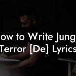 How to Write Jungle Terror [De] Lyrics