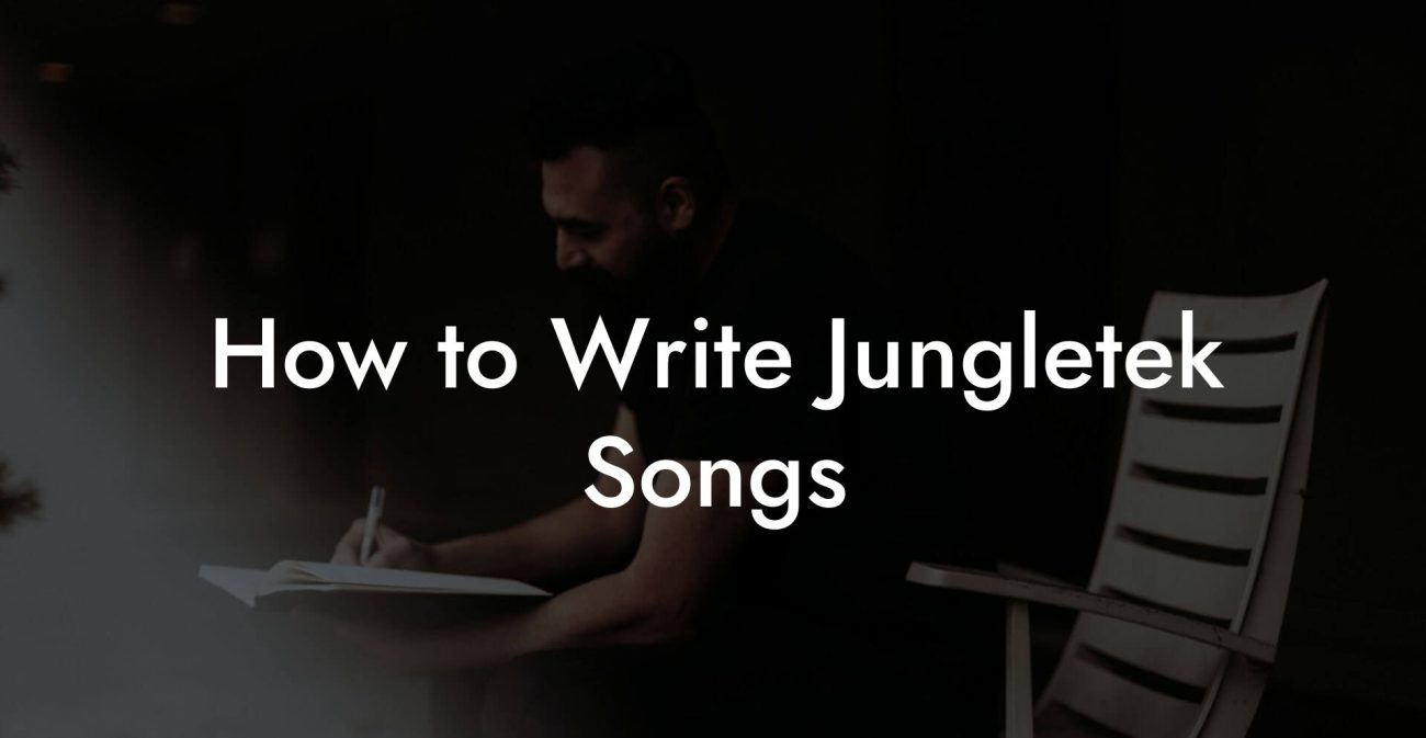 How to Write Jungletek Songs