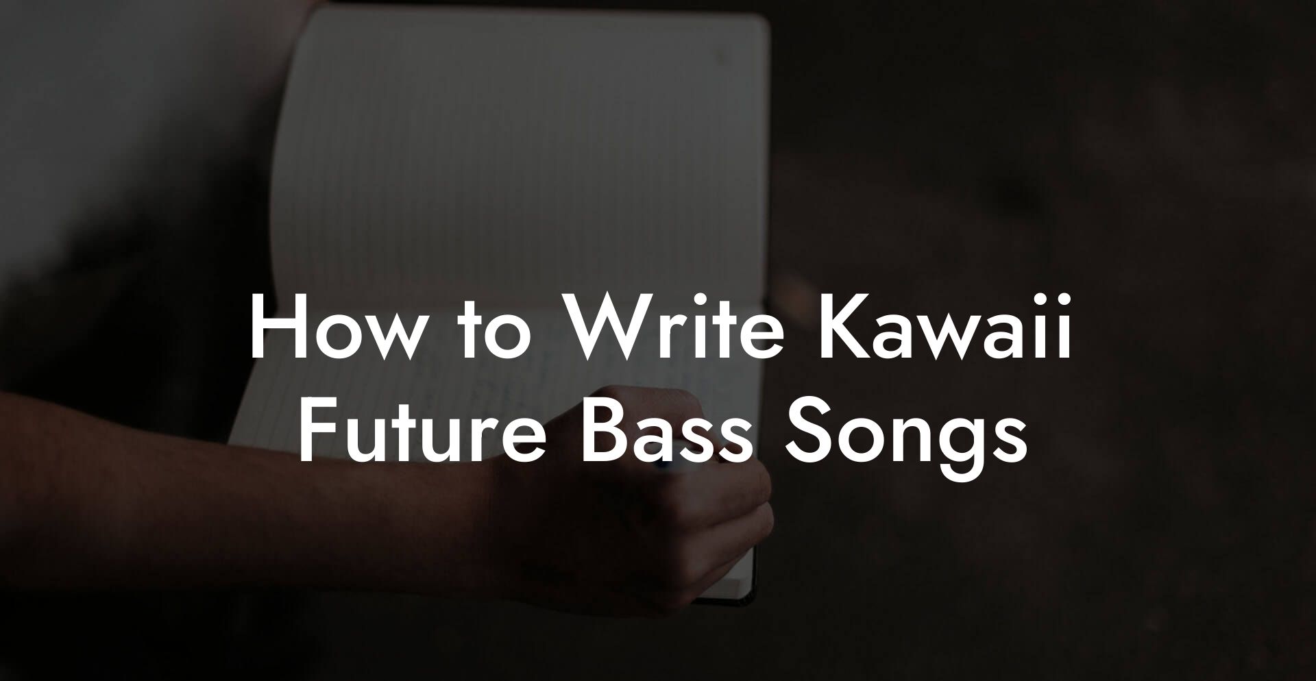 How to Write Kawaii Future Bass Songs