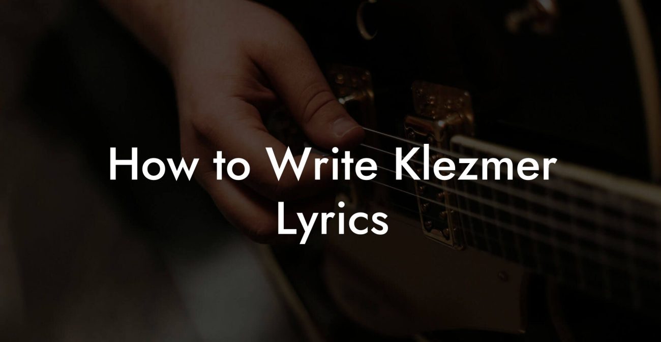 How to Write Klezmer Lyrics