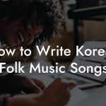 How to Write Korean Folk Music Songs