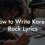How to Write Korean Rock Lyrics