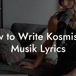 How to Write Kosmische Musik Lyrics